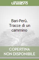 Bari-Perù. Tracce di un cammino