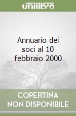 Annuario dei soci al 10 febbraio 2000