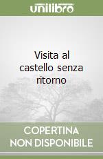 Visita al castello senza ritorno libro