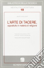 L'arte di tacere, soprattutto in materia di religione libro