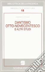 Dantismo otto-novecentesco e altri studi libro