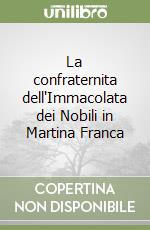 La confraternita dell'Immacolata dei Nobili in Martina Franca