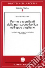 Forme e significati della narrazione bellica nell'epos virgiliano. I cataloghi degli uccisi e le morti minori dell'Eneide libro