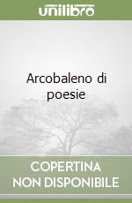 Arcobaleno di poesie libro