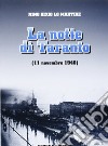 La notte di Taranto (11 novembre 1940) libro di Lo Martire Nino B.