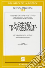 Il Canada tra modernità e tradizione libro