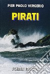 Pirati libro di Vergerio P. Paolo