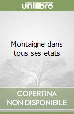 Montaigne dans tous ses etats