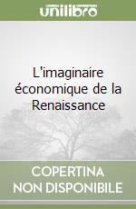 L'imaginaire économique de la Renaissance