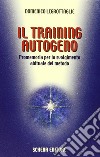 Il training autogeno. Promemoria per lo svolgimento abituale del metodo libro