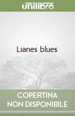 Lianes blues