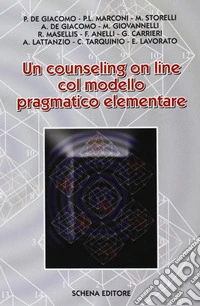Un counseling on line col modello pragmatico elementare libro