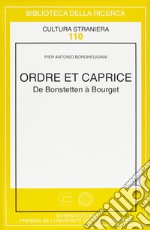 Ordre et caprice. De Bonstetten à Bourget libro