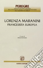 Lorenza Maranini. Francesista europea libro