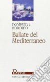 Ballate del Mediterraneo libro