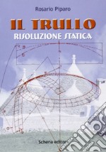 Il trullo. Rivoluzione statica libro