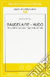 Baudelaire-Hugo. Rencontres, ruptures, fragments, abîmes libro
