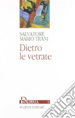 Dietro le vetrate libro