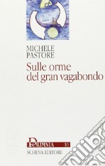 Sulle orme del gran vagabondo libro