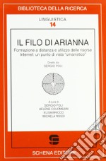 Il filo di Arianna. Formazione a distanza e utilizzo delle risorse Internet: un punto di vista «umanistico» libro