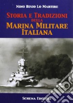 Storia e tradizioni della marina militare italiana libro