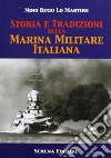 Storia e tradizioni della marina militare italiana libro