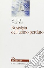 Nostalgia dell'uomo perduto libro