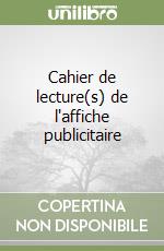 Cahier de lecture(s) de l'affiche publicitaire libro