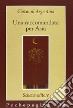 Una raccomandata per Asia libro