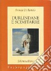 Durlindane e scimitarre libro di De Bartolo Franco