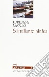 Scintillante ninfea libro di Cavallo Loredana