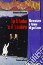 Lo Stato e il teatro. Normative e forme di gestione