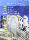 Cisternino. Storia, arte, tradizioni, protagonisti libro di Semeraro Raffaele