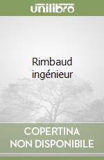 Rimbaud ingénieur