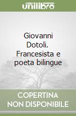 Giovanni Dotoli. Francesista e poeta bilingue