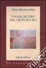 Chiaroscuro del crepuscolo libro