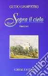 Sopra il cielo libro di Giampietro Guido