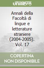 Annali della Facoltà di lingue e letterature straniere (2004-2005). Vol. 17 libro