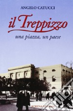 Il Treppizzo. Una piazza, un paese