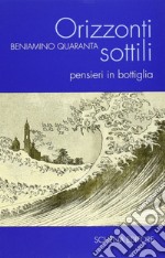 Orizzonti sottili. Pensieri in bottiglia