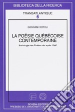 La poesie quebecoise contemporaine. Anthologie des poètes nés après 1940 libro