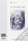 A force de jours libro di Sivry Eric