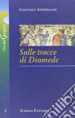 Sulle tracce di Diomede libro