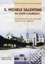 S. Michele Salentino. Tra storia e tradizioni