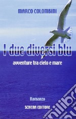 I due diversi blu. Avventure tra cielo e mare