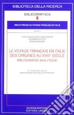 Le voyage français en Italie. Des origines au XVIIIe siècle. Bibliographie analytique libro