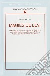 Magies de Levi. L'expérience picturale et littéraire de Carlo Levi confrontée aux lecons de Rimbaud, Melville... libro
