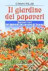 Il giardino dei papaveri. Racconti veri dei detenuti del carcere di Taranto libro