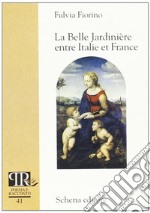 Le belle jardinière entre Italie et France libro