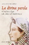 La divina parola. Dal mythos al logos nelle culture del Mediterraneo libro di Speciale Giorgi Carla